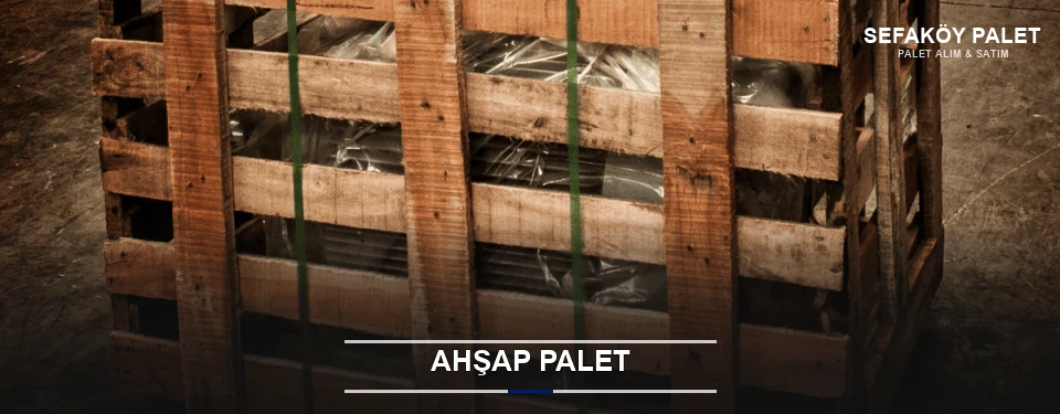 Sefaköy Sanayi Tipi Ahşap Palet
