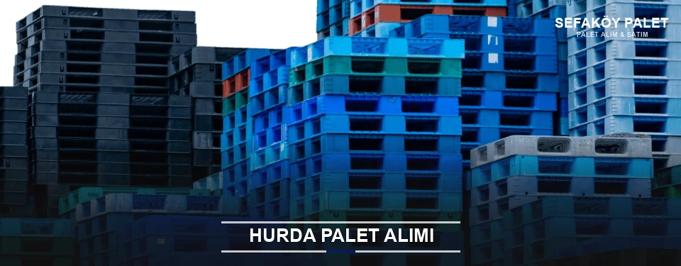 Sefaköy Toplu Hurda Palet Alımı