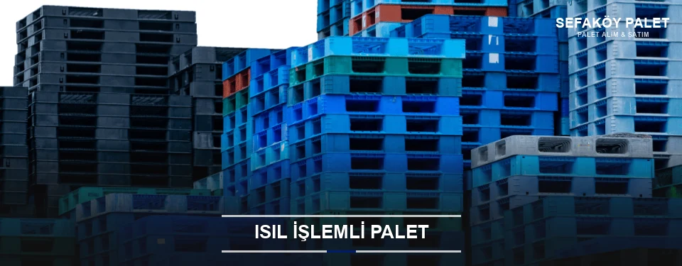 Sefaköy Isıl İşlemli Ahşap Palet