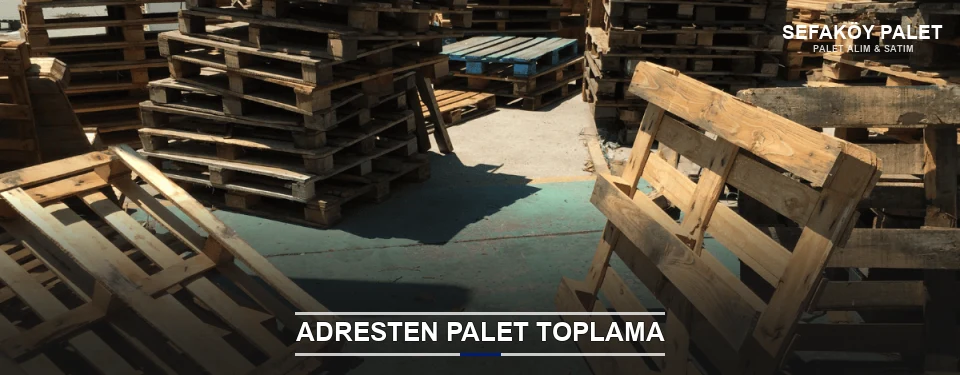 Sefaköy Toplu Palet Alımı Sefaköy Toplu Palet Alımı